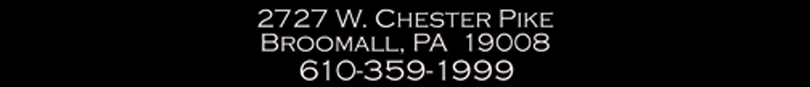 2727 W. Chester Pike, Broomall, PA 19008 -- 610 359 1999